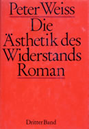 Peter Weiss - Die Ästhetik des Widerstands Peter Weiss - Die Ästhetik des Widerstands